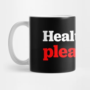 Healthcare Please Mug